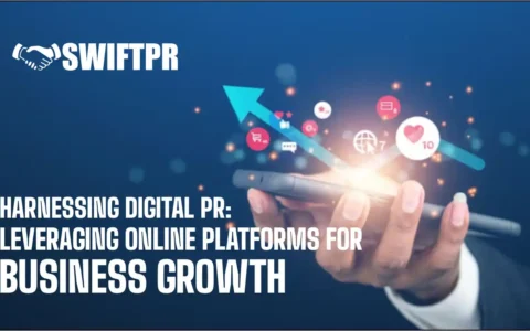 Harnessing digital PR: Leveraging online platforms for business growth