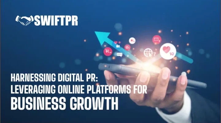 Harnessing digital PR: Leveraging online platforms for business growth