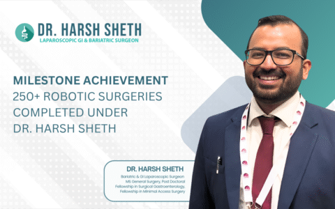 Milestone Achievement: 250+ Robotic Surgeries Completed Under Dr. Harsh Sheth